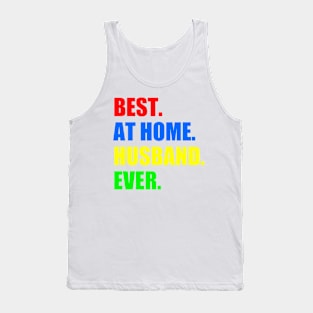 Best At Home Husband Ever Design Funny Husband Tank Top